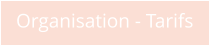 Organisation - Tarifs