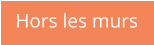 Hors les murs