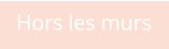 Hors les murs